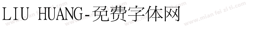 LIU HUANG字体转换